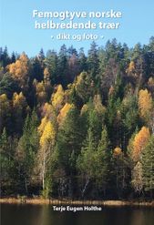 Femogtyve norske helbredende trær • dikt og foto 